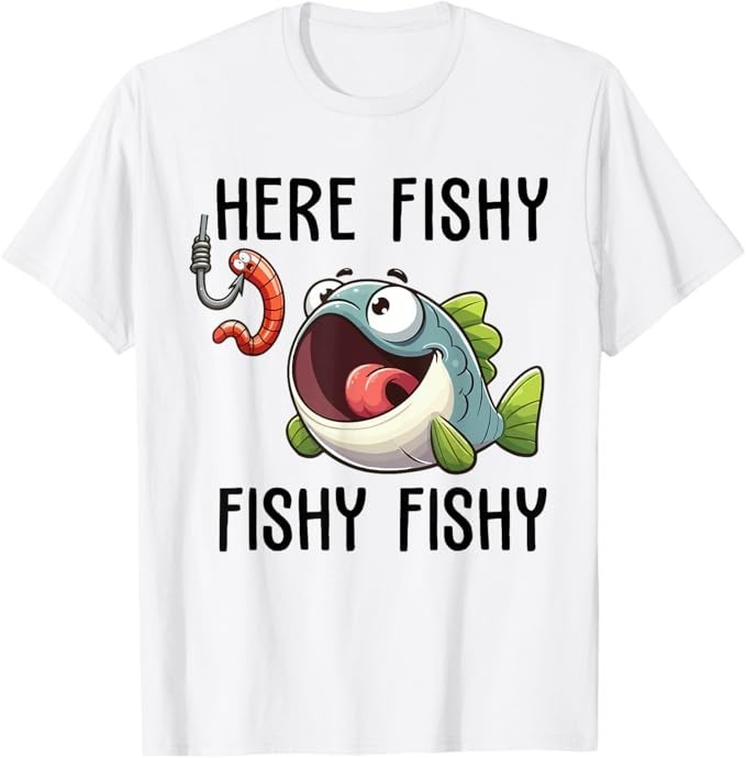Here Fishy Fisherman Funny Fishing Lover Cute Fish Worm T-Shirt