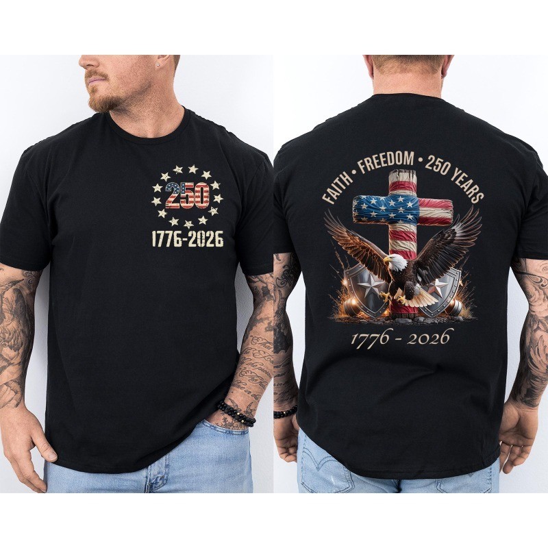 250 Years American Flag 250th Anniversary Faith Freedom Eagle Front & Back Shirt