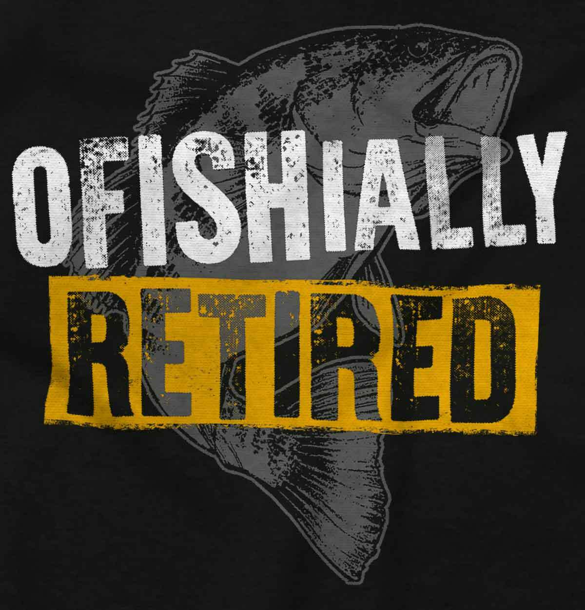 Fishermen Officially Retired Retirement Gift Long Sleeve Tshirt for Men or Women