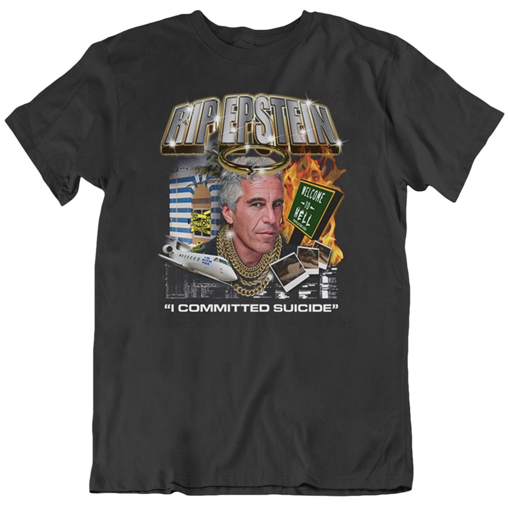 Rip Jeffrey Epstein Committed Suicide T Shirt