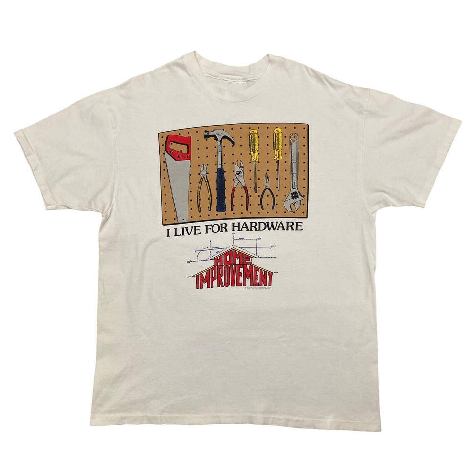 Home Improvement Live for Hardware T Shirt Full Size S-5XL