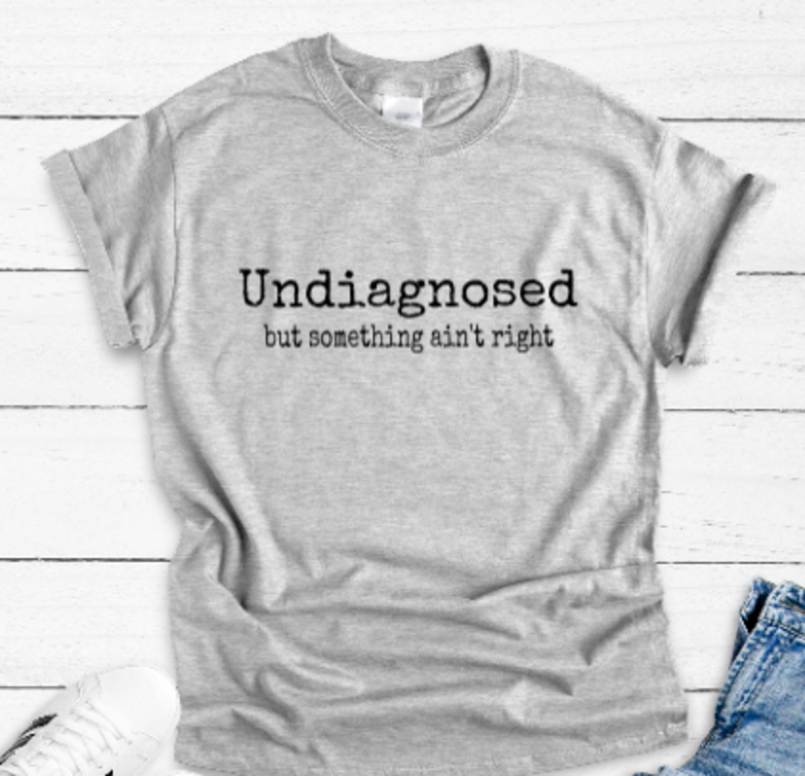 Undiagnosed, But Something Ain&rsquo;t Right, Unisex Short Sleeve Gray T-shirt