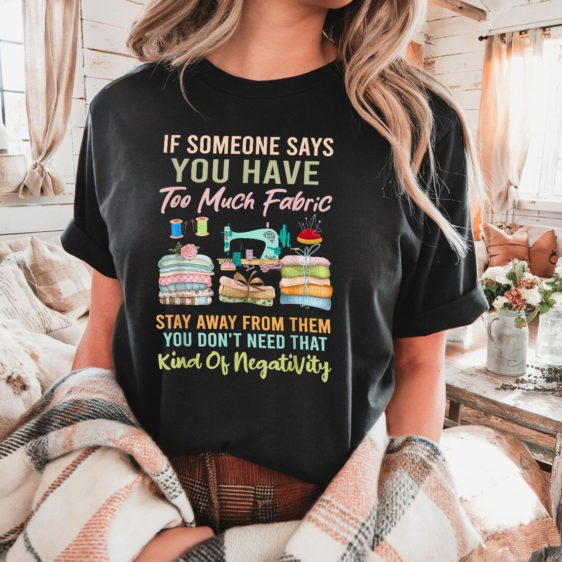 Too Much Fabric Funny Sewing T-Shirt Quilting Humor Shirt