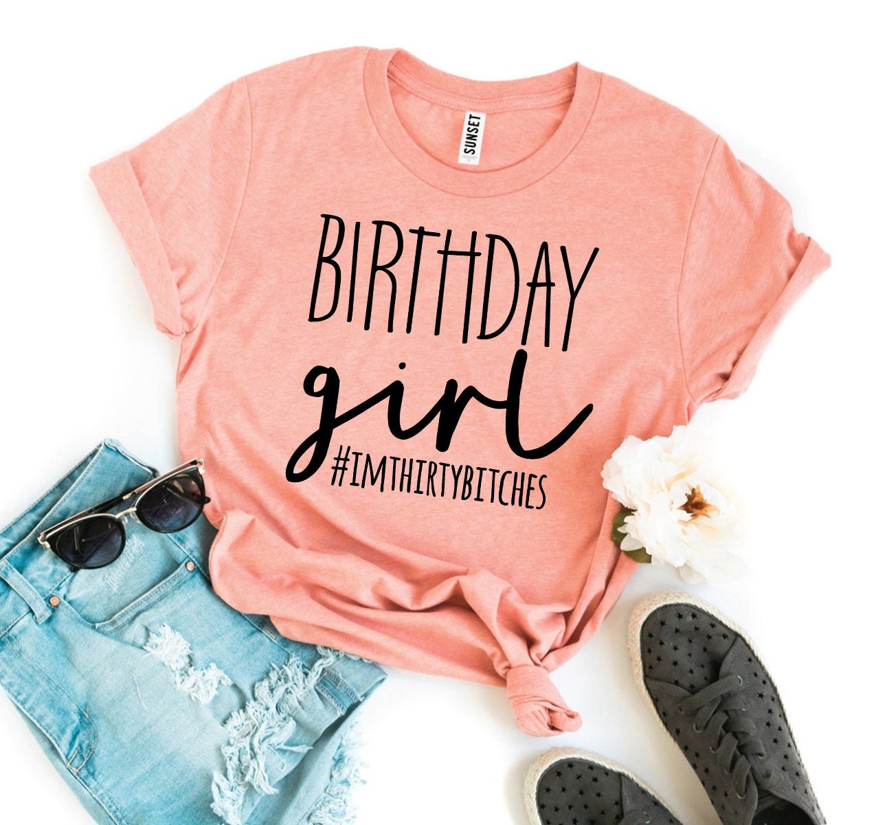 30th Birthday Girl T-Shirt Funny Thirtieth Birthday Gift Tee