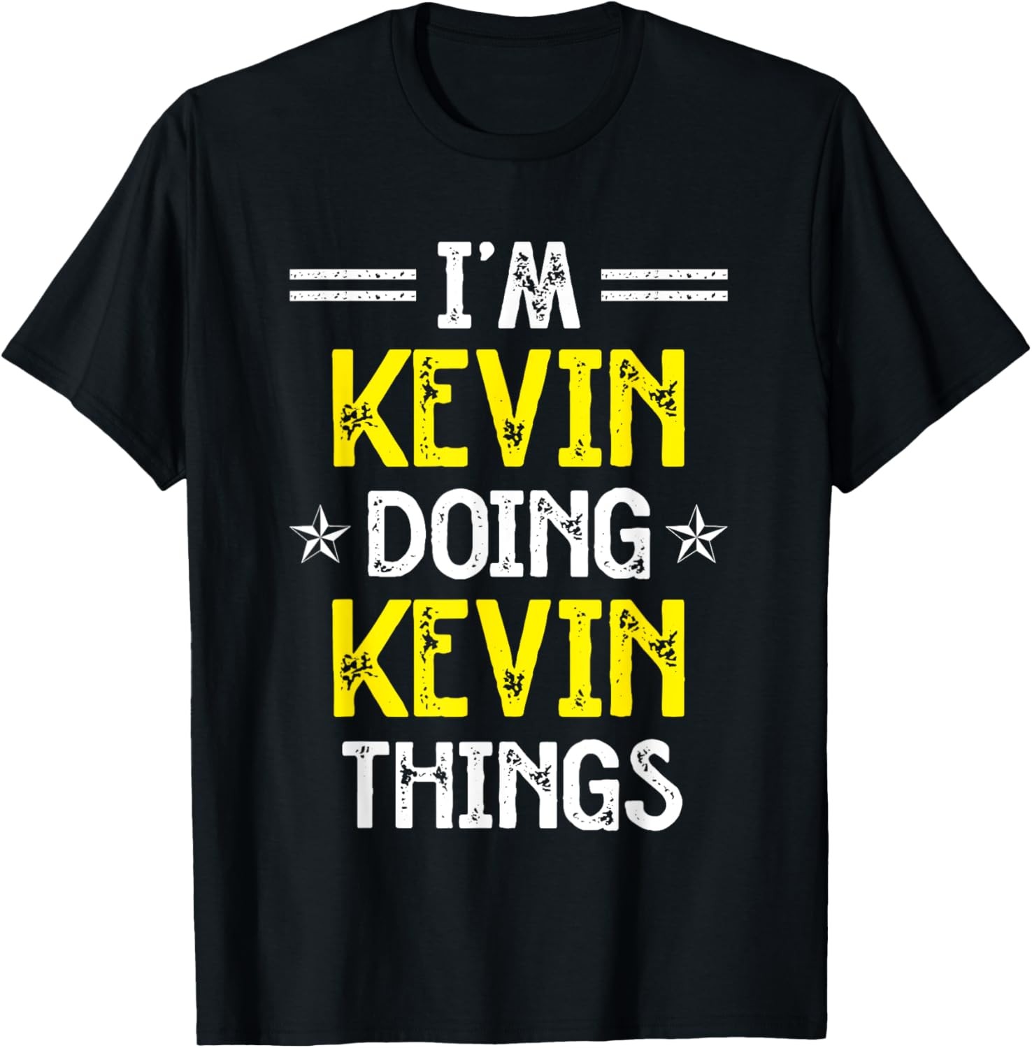 I&rsquo;m Kevin Doing Kevin Things Funny Name Humor Nickname T-Shirt