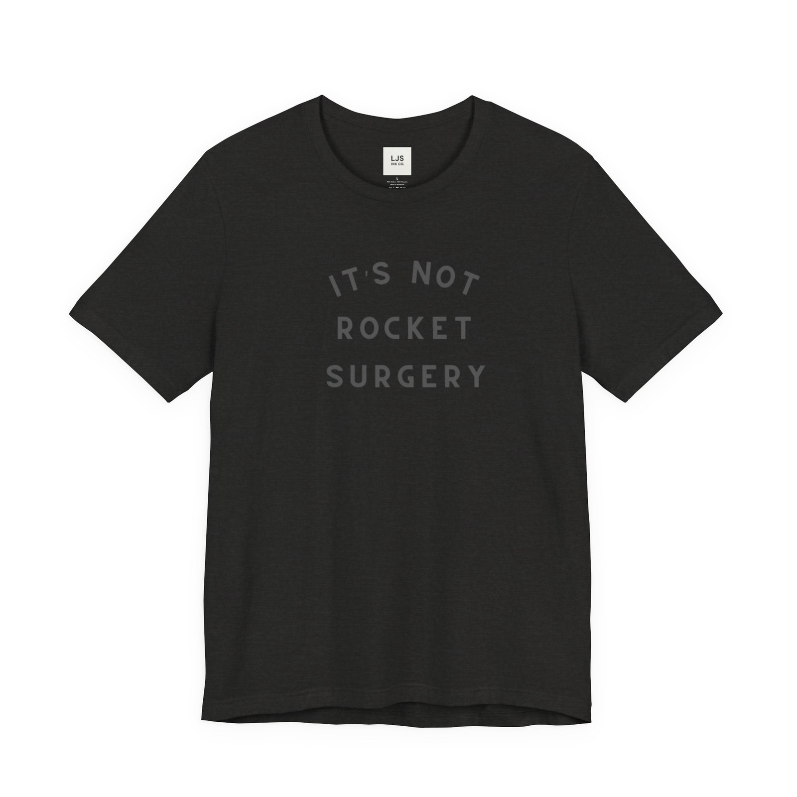 It&rsquo;s Not Rocket Surgery Tee | Funny Quote T-Shirt, Sarcastic Shirt