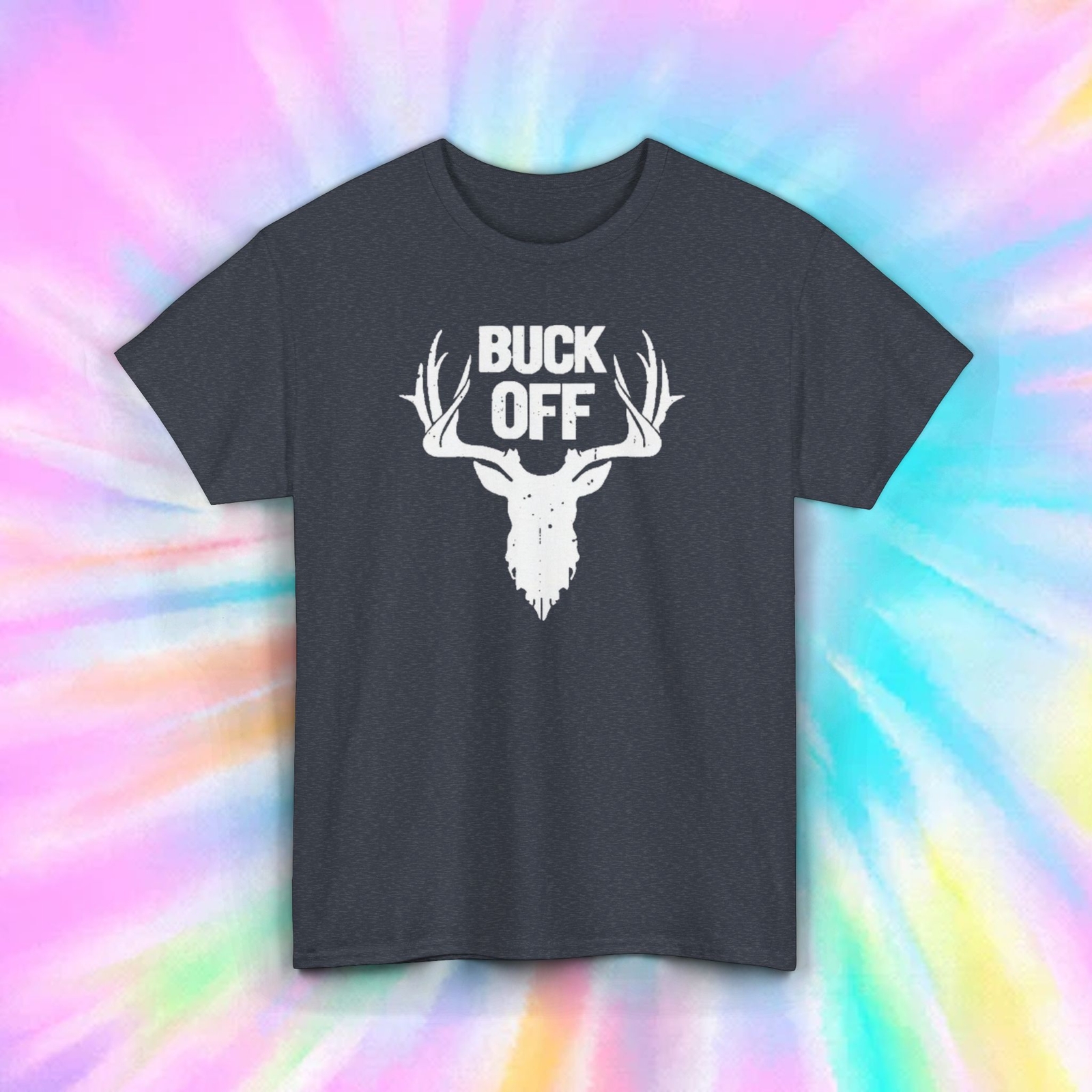 Buck Off Deer Hunting Antlers Funny Outdoorsman Humor Gift T-Shirt S-5XL