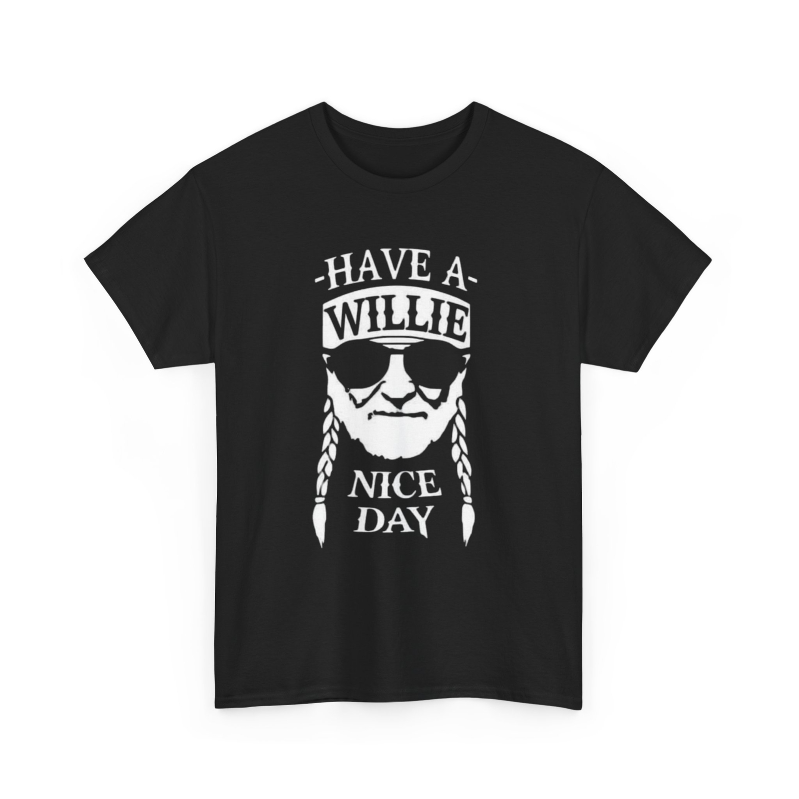 Have a Willie (Nelson) Nice Day Tee, Positive Vibes Graphic Tee, Happy Day Tee