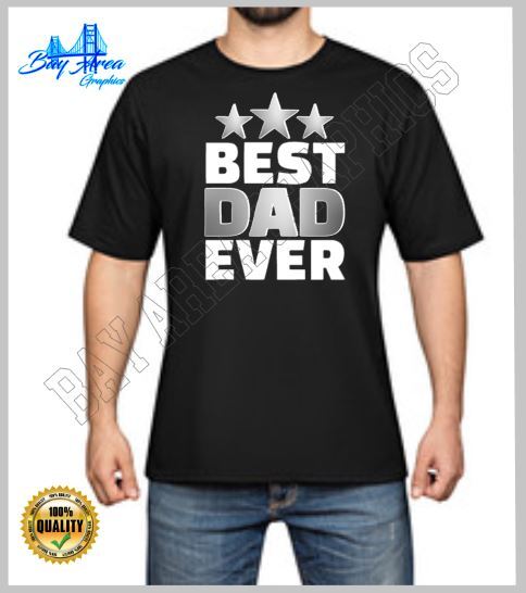 BEST DAD EVER T-SHIRT HTV DESIGN CHOOSE COLOR AND SIZE 100% COTTON BLACK GILDAN