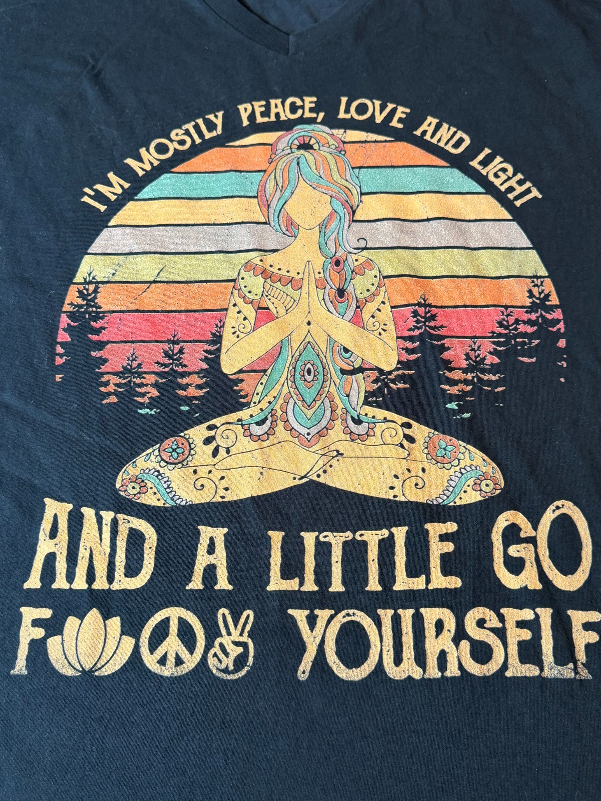I’m Mostly Peace Love And Light And A Little Go F**k Yourself meditation Size XL