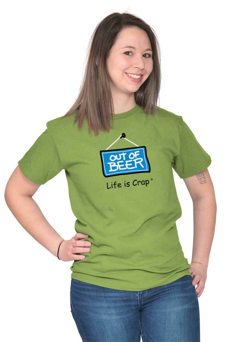 Life Is Crap Out Of Beer Bar Party Drinking Womens or Mens Crewneck T Shirt Tee