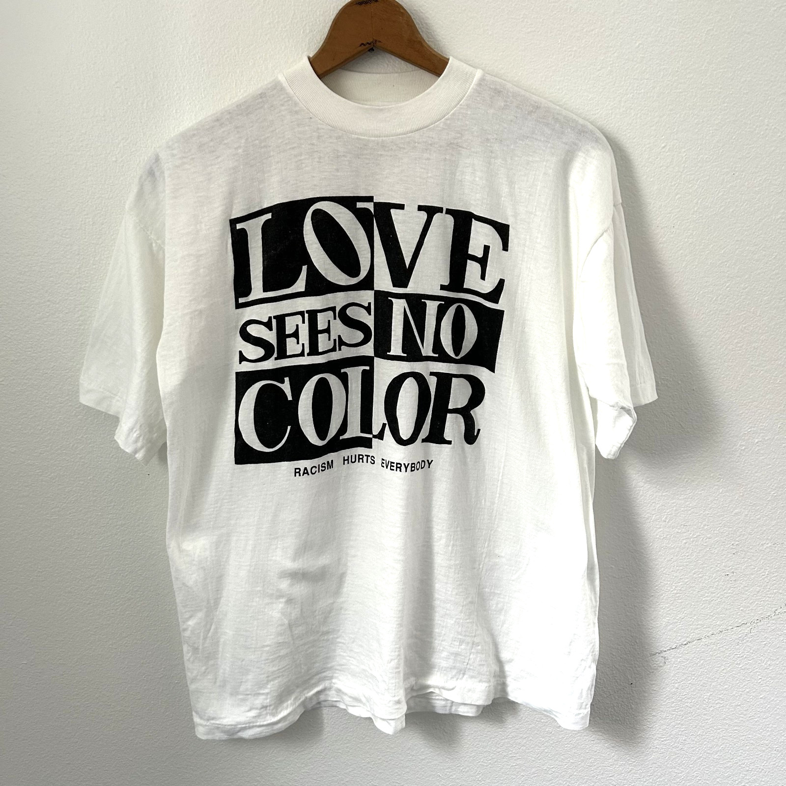 Vintage 90’s Love Sees No Color Racism Hurts Everybody Tee Size Large