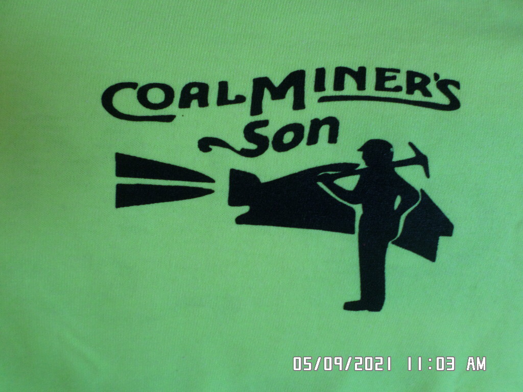 NEW T-Shirt: Coal Miner&rsquo;s Son / Coal Mining Front/Back Lots of Colors & Sizes