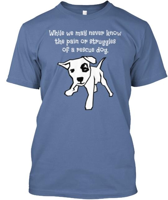 Rescue Dogs Love Unlike Any Other T-Shirt Made in the USA Size S to 5XL