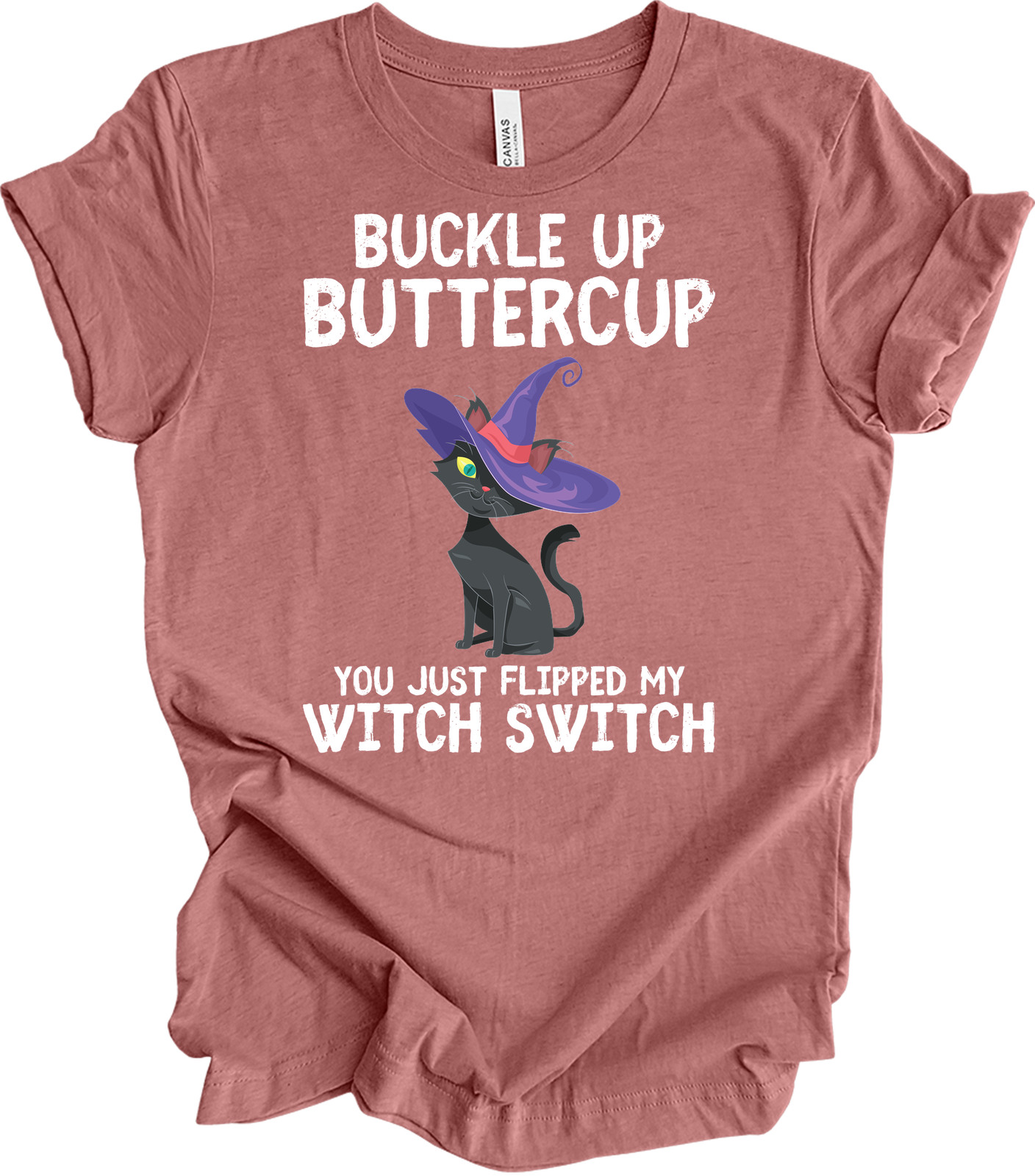 Cat Buckle Up Buttercup You Just Flipped My Witch Switch Funny Gift T-shirt