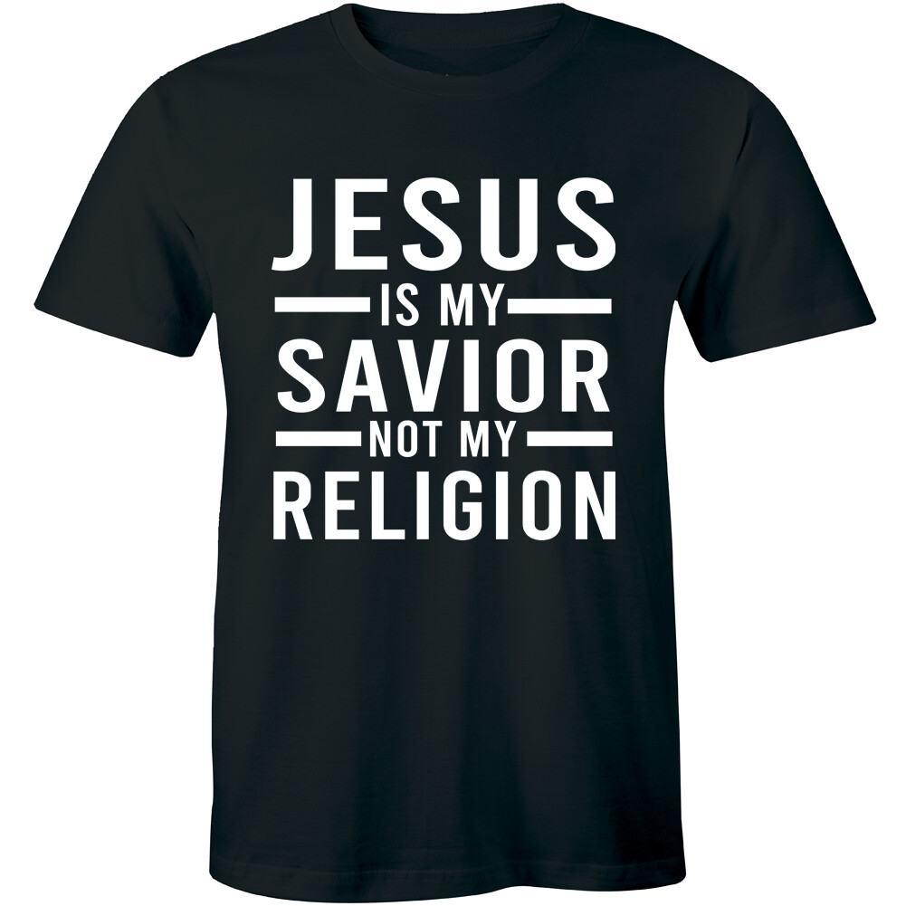 Mens Jesus Is My Savior Not My Religion Christian Religious God Prayer t Shirt