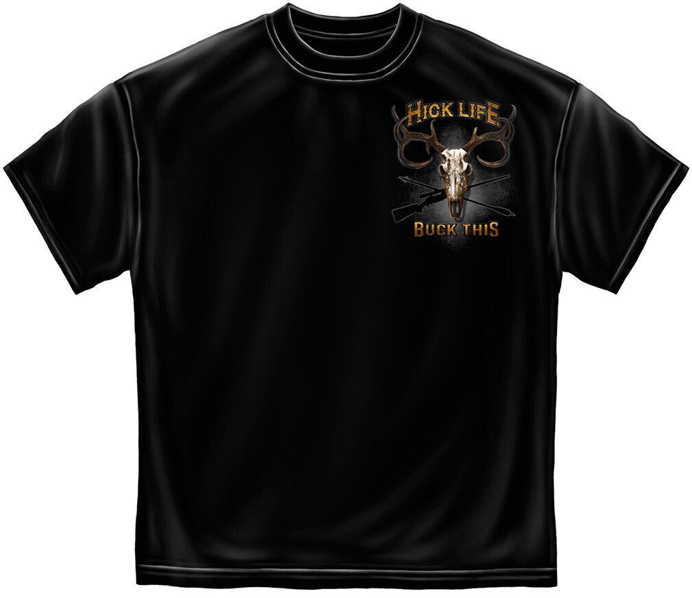 HICK LIFE BUCK THIS T-Shirt – PreShrunk Cotton – 6 Sizes
