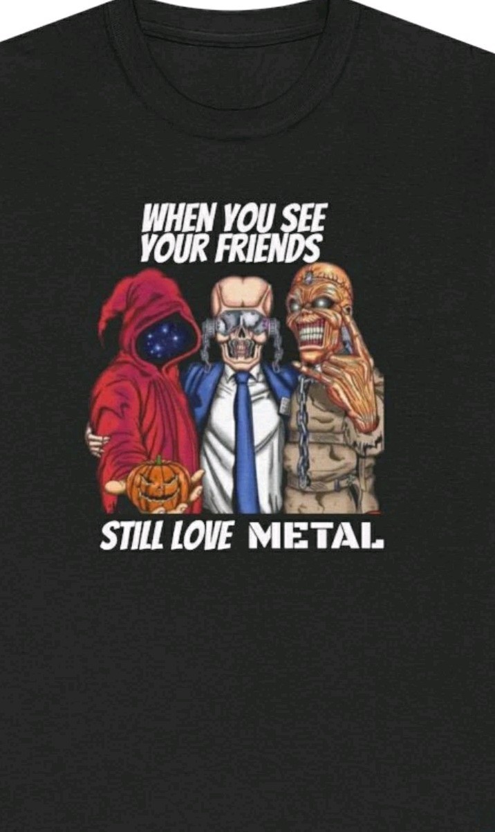 friends are still Metal Heads Shirt Free Shipping 🇺🇸 Only Med To XL