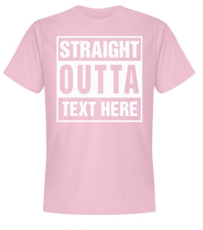 Personalized Straight Outta Your Text Compton Bottom Line T-shirt-Choose Color