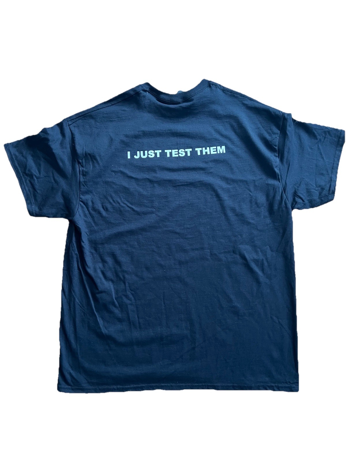 Graphic T-shirt Features The Slogan I DON&rsquo;T DO DRUGS I JUST TEST THEM Size XL