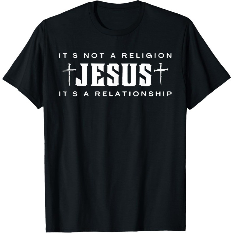 Jesus Not A Religion It&rsquo;s A Relationship Christian Quote T-Shirt