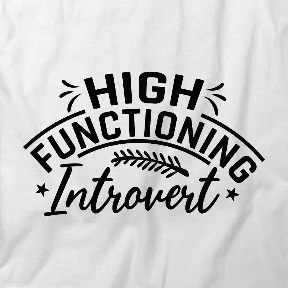 HIGH FUNCTIONING INTROVERT TShirt Tee Short-Sleeved Cotton CLOTHING S1WSA307
