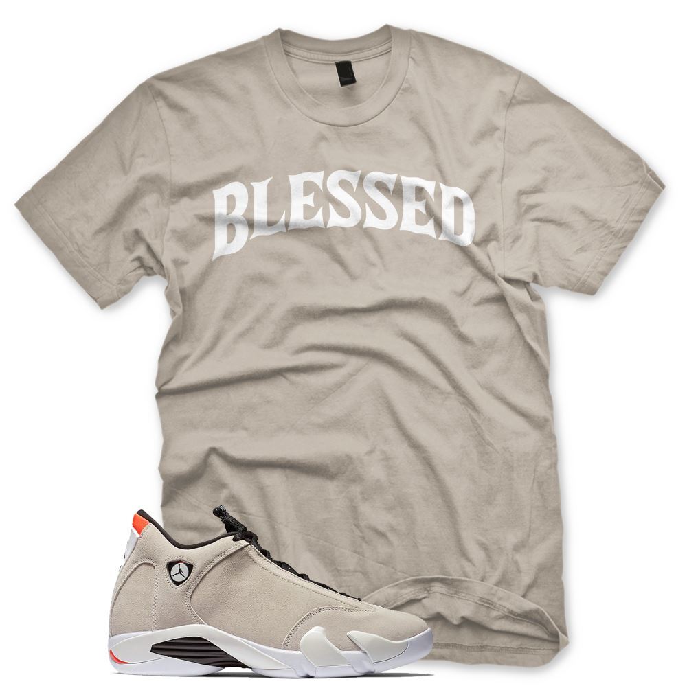 New BW BLESSED T Shirt for J1 Retro 14 XIV Desert Sand Infrared