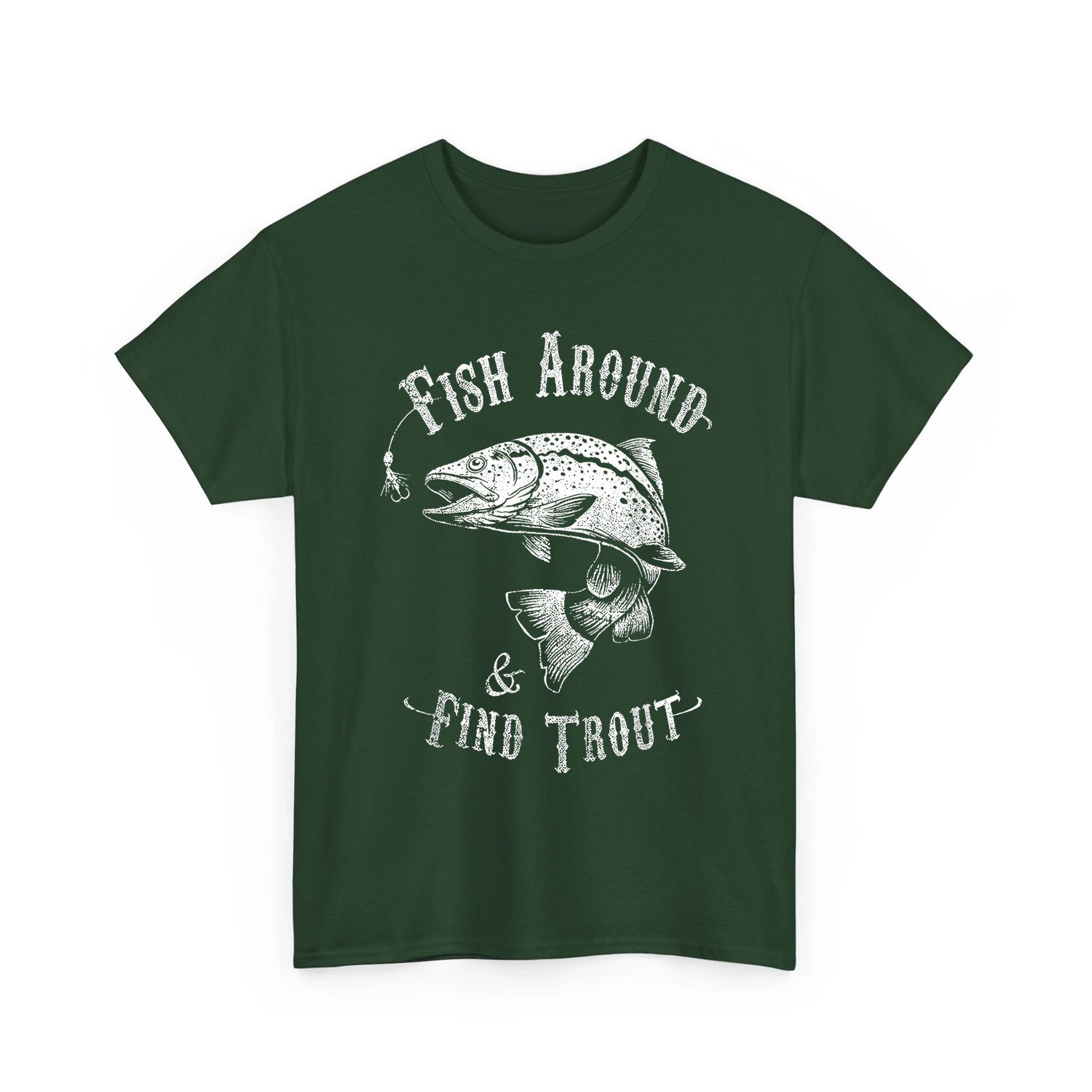Funny Fishing Fish Around Find Trout Design Fish T-Shirt