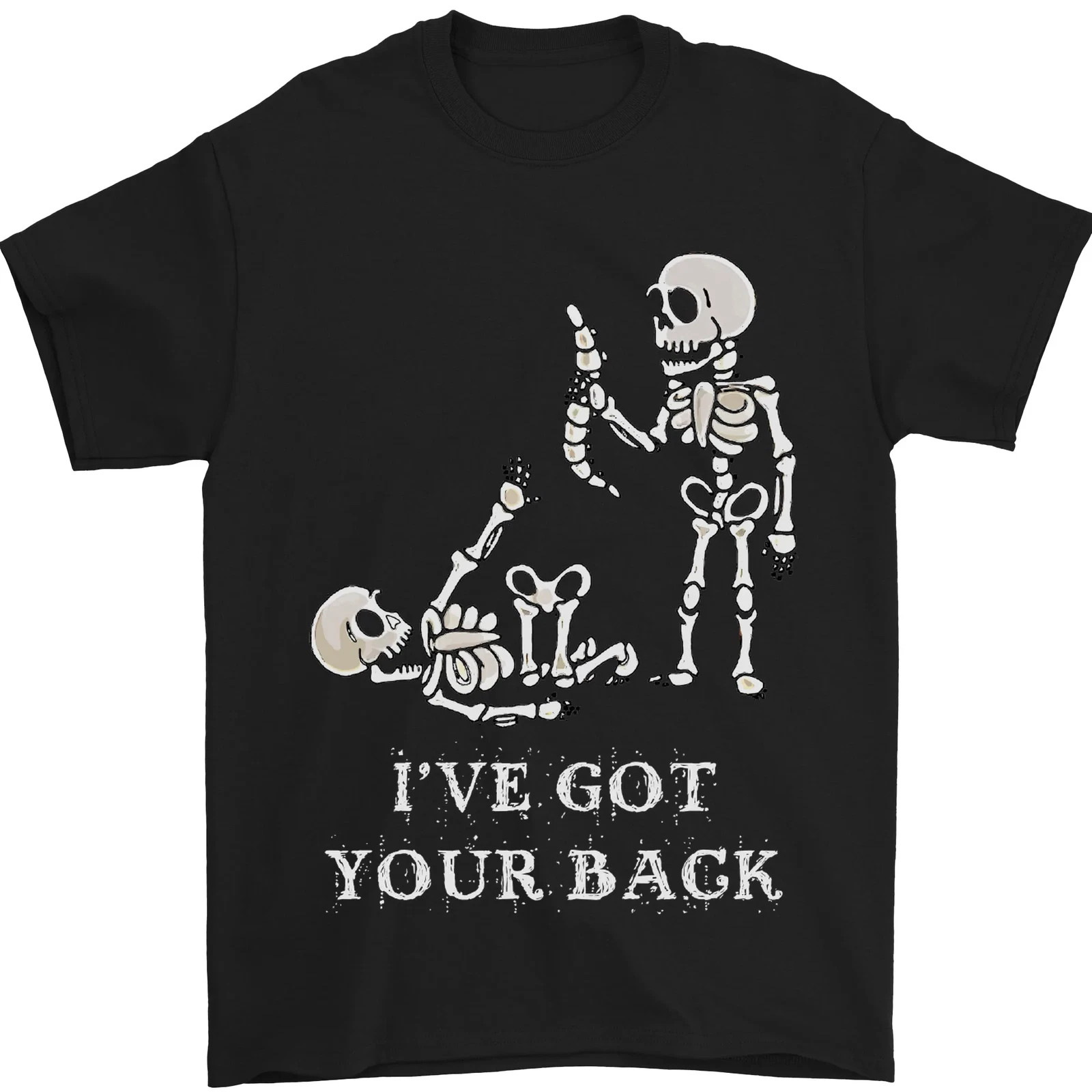Ive Got Your Back Funny Slogan Skeletons T-Shirt 100% Cotton | S – 4XL