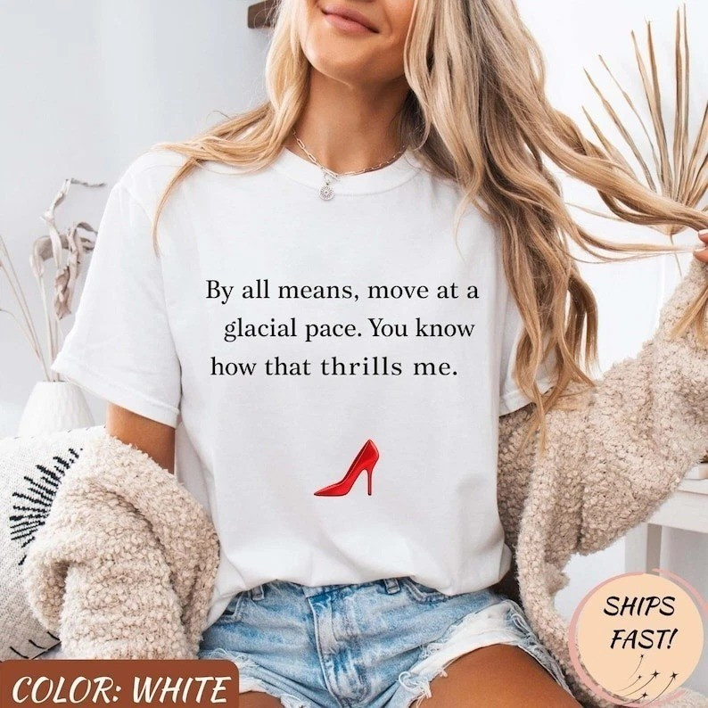 Glacial Pace T Shirt, Devil Wears Prada Quote, Glacial Pace T-Shirt