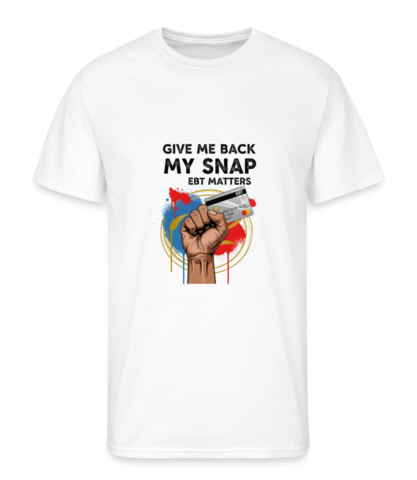 GIVE ME BACK MY SNAP EBT MATTERS SHIRT
