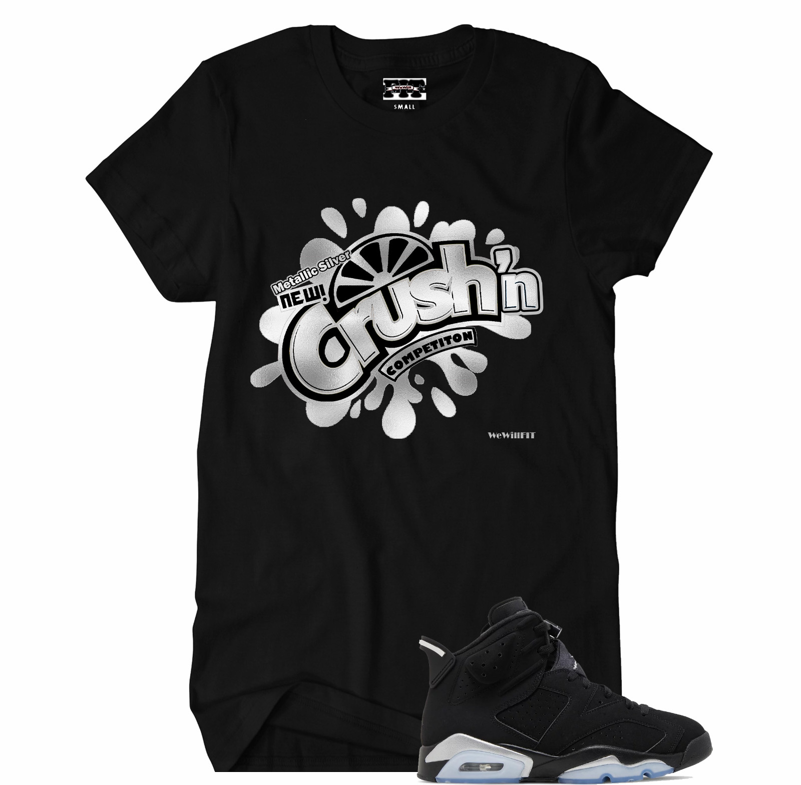 We Will Fit shirt to match Jordan 6 Chrome metallic Silver