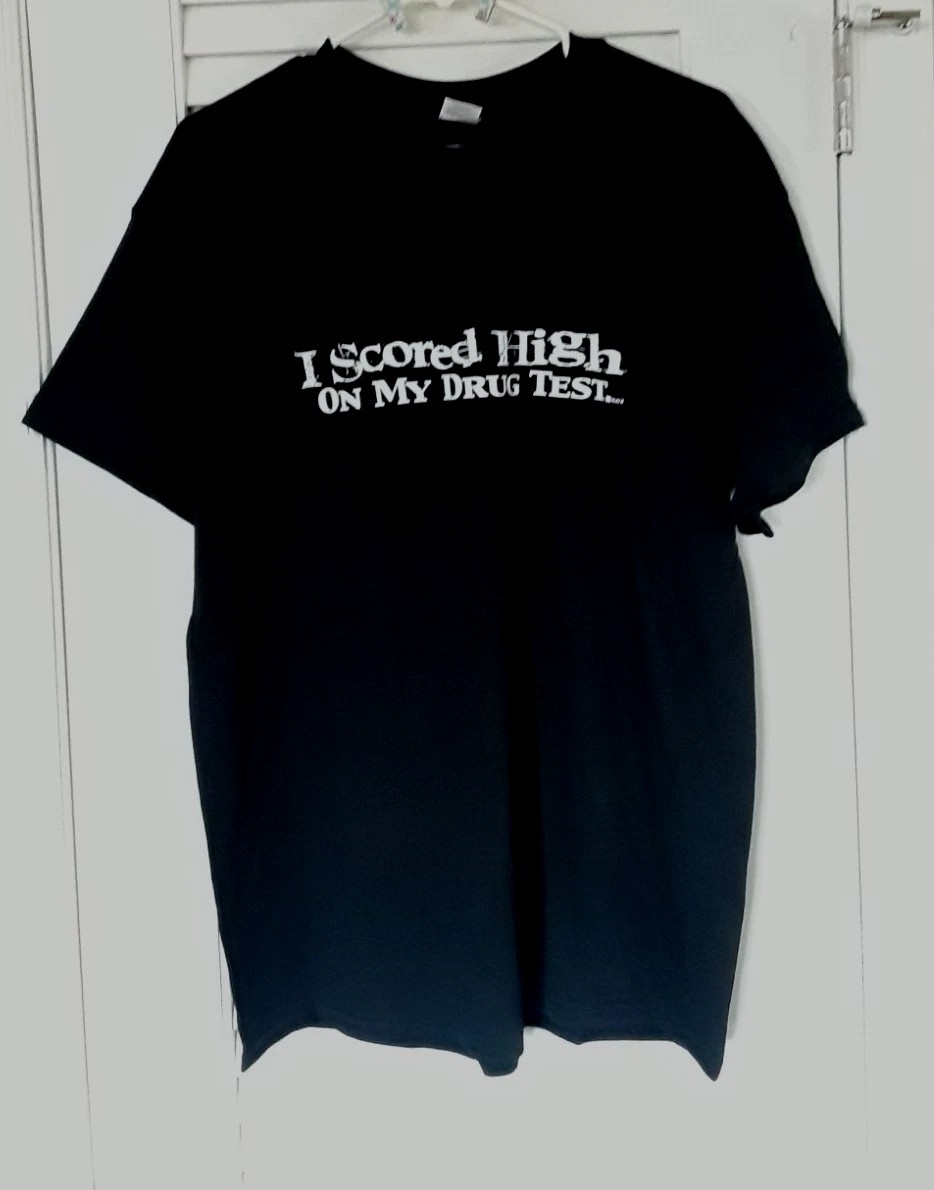 I SCORED HIGH ON MY DRUG TEST Humor College Party Weed Pot Men&rsquo;s T Shirt BLACK