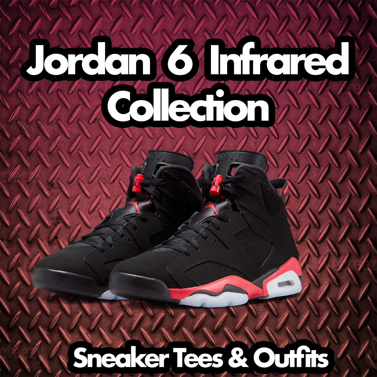 Shirts To Match Jordan 6 Infrared Salesman | Raging Face Sneaker Tees