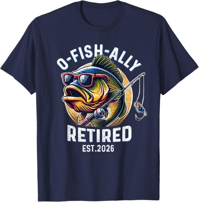 Fisherman Retirement 2026 Ofishally Retired 2026 T-Shirt