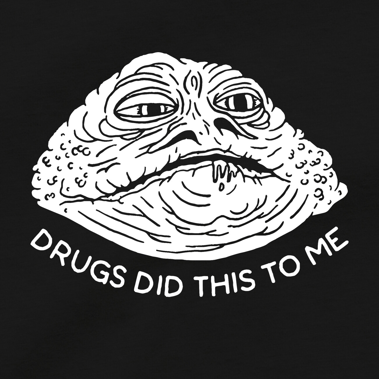 Drugs Did This To Me T Shirt Funny Jabba Hutt Is High Star Wars DVD Blu Ray Tee