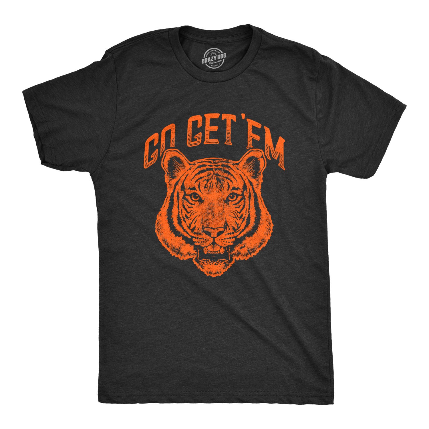 Mens Go Get Em Tiger T Shirt Funny Motivational Big Cat Tee