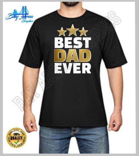 BEST DAD EVER T-SHIRT HTV DESIGN CHOOSE COLOR AND SIZE -*GILDAN* 100% COTTON