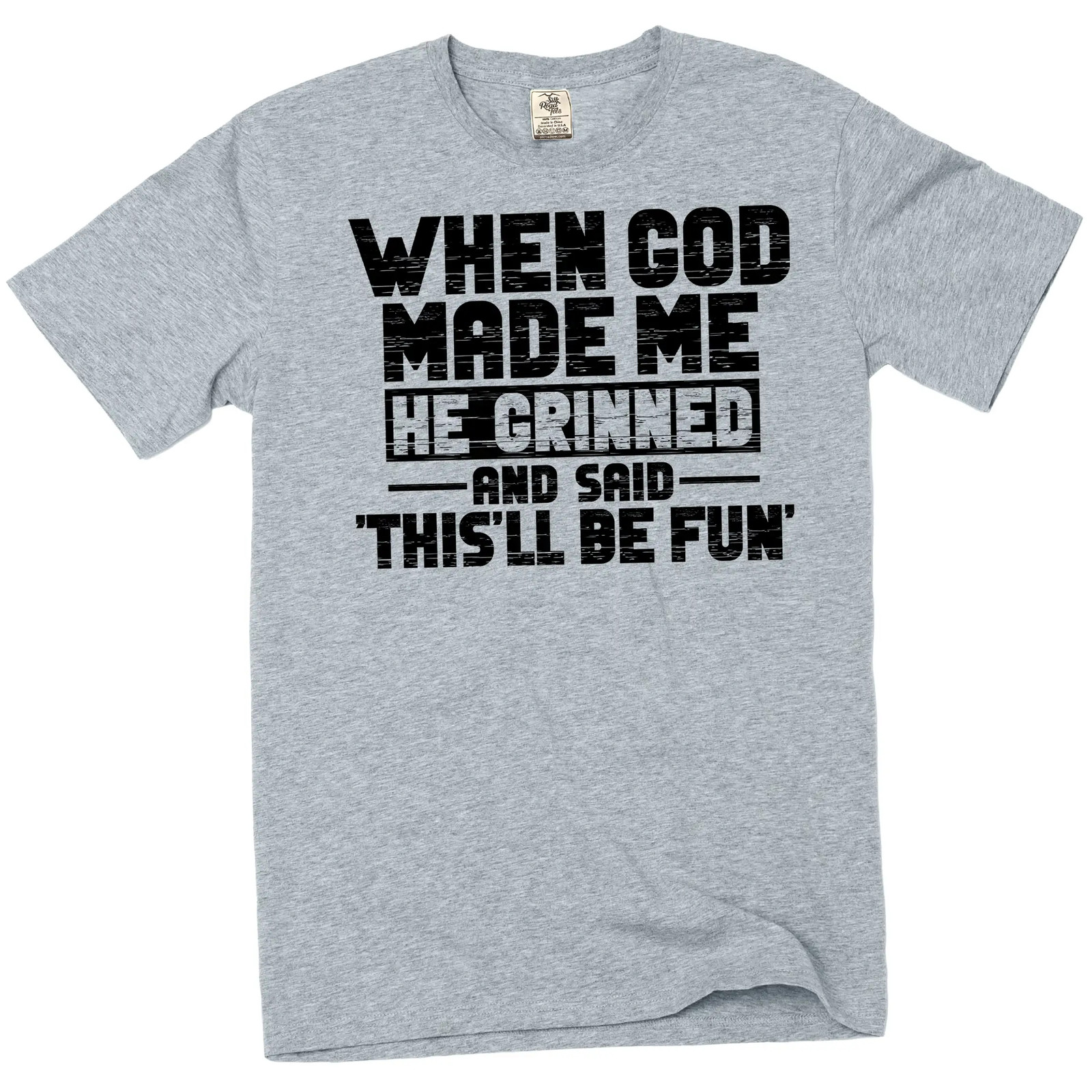 Funny When god Created me this&rsquo;ll be fun T-Shirt Birthday Sarcastic gift Tee