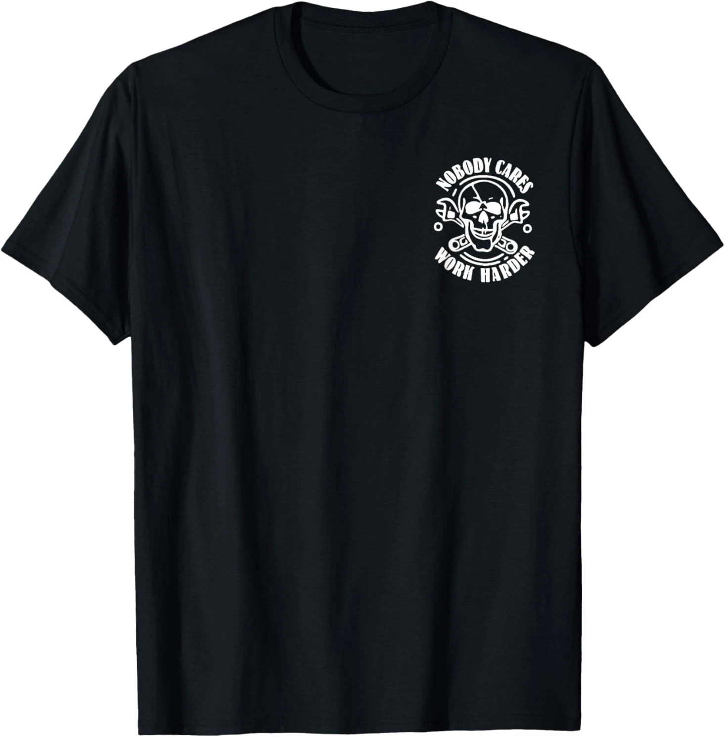 (2 SIDES) Nobody Cares No One Owes You Sht Work Harder Funny T-Shirt