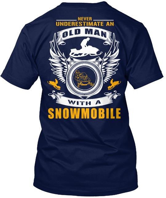 Old Man With A Snowmobile T-Shirt Made in the USA Size S to 5XL