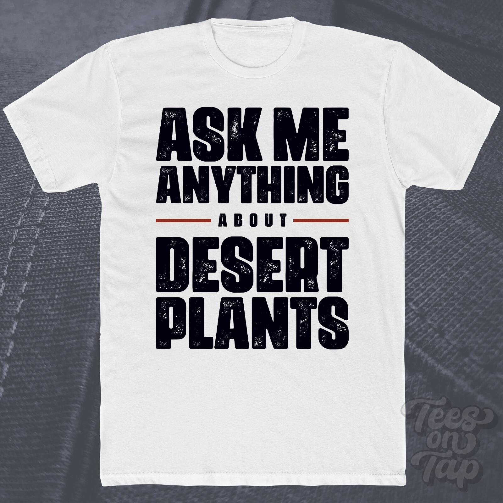 ASK ME ANYTHING ABOUT DESERT PLANTS T-SHIRT nature wildlife hiking botanist cool