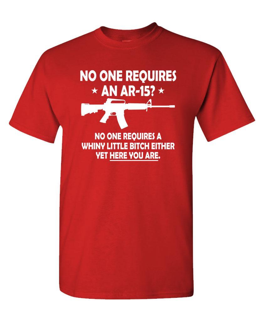 NOBODY NEEDS AN AR-15 … or a WHINY BITCH – Cotton Unisex T-Shirt
