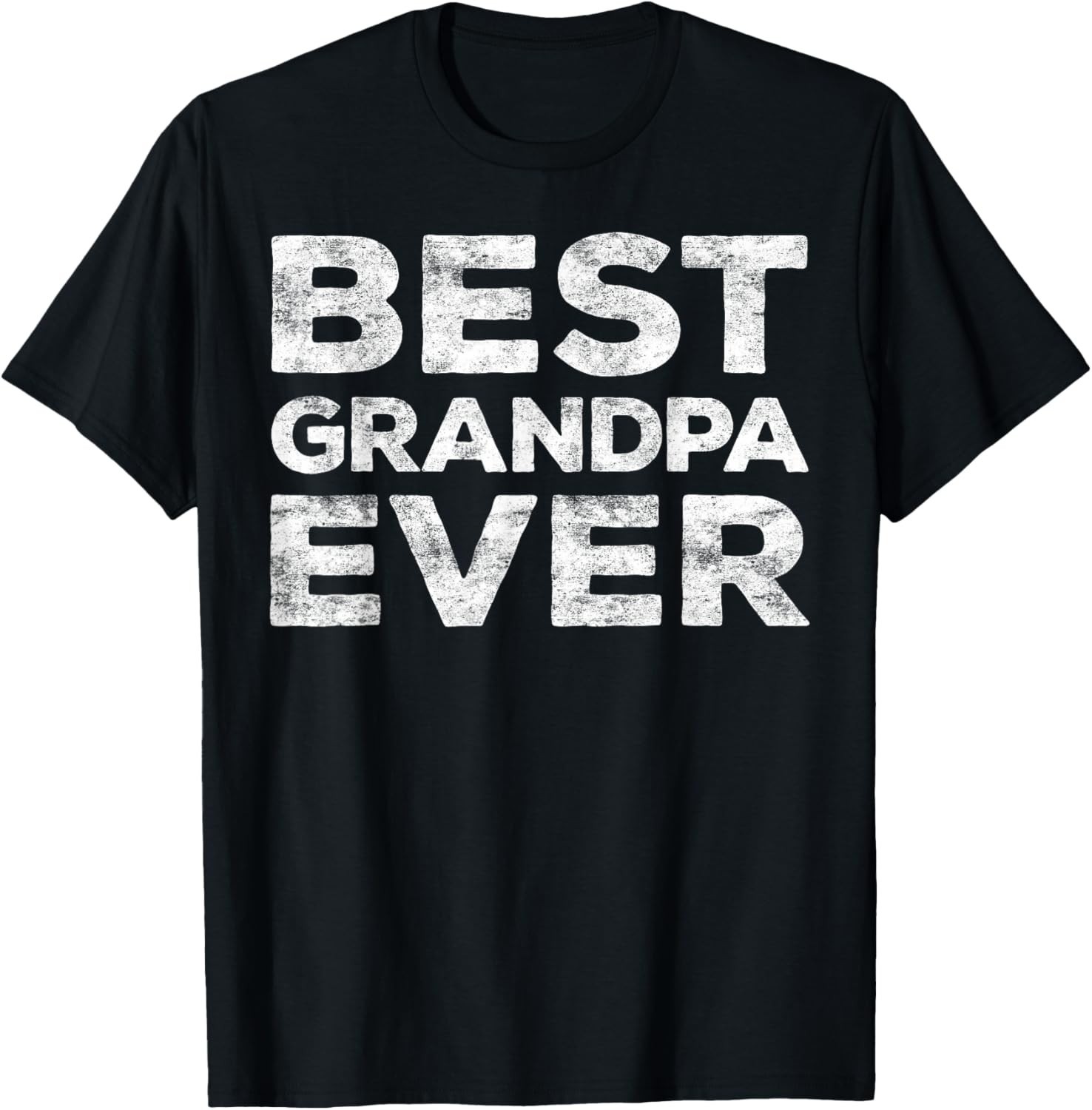Best Grandpa Ever Shirt Men Grandfather Fathers Day Unisex Gift T-Shirt