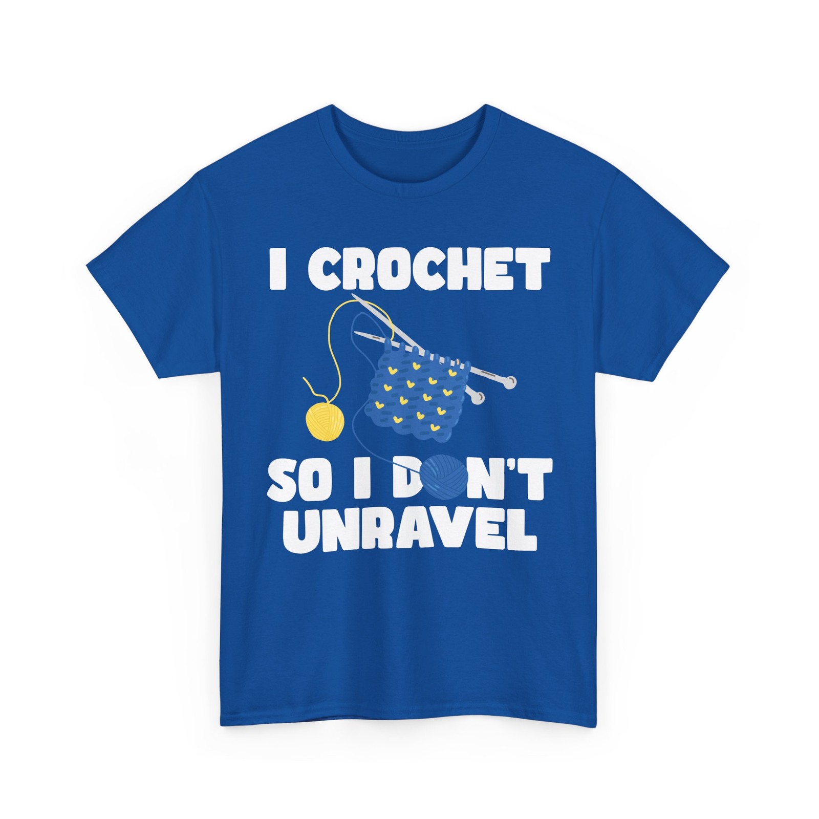 Crocheting Shirt, I Crochet So I Don&rsquo;t Unravel Knitting Lovers Women Shirt