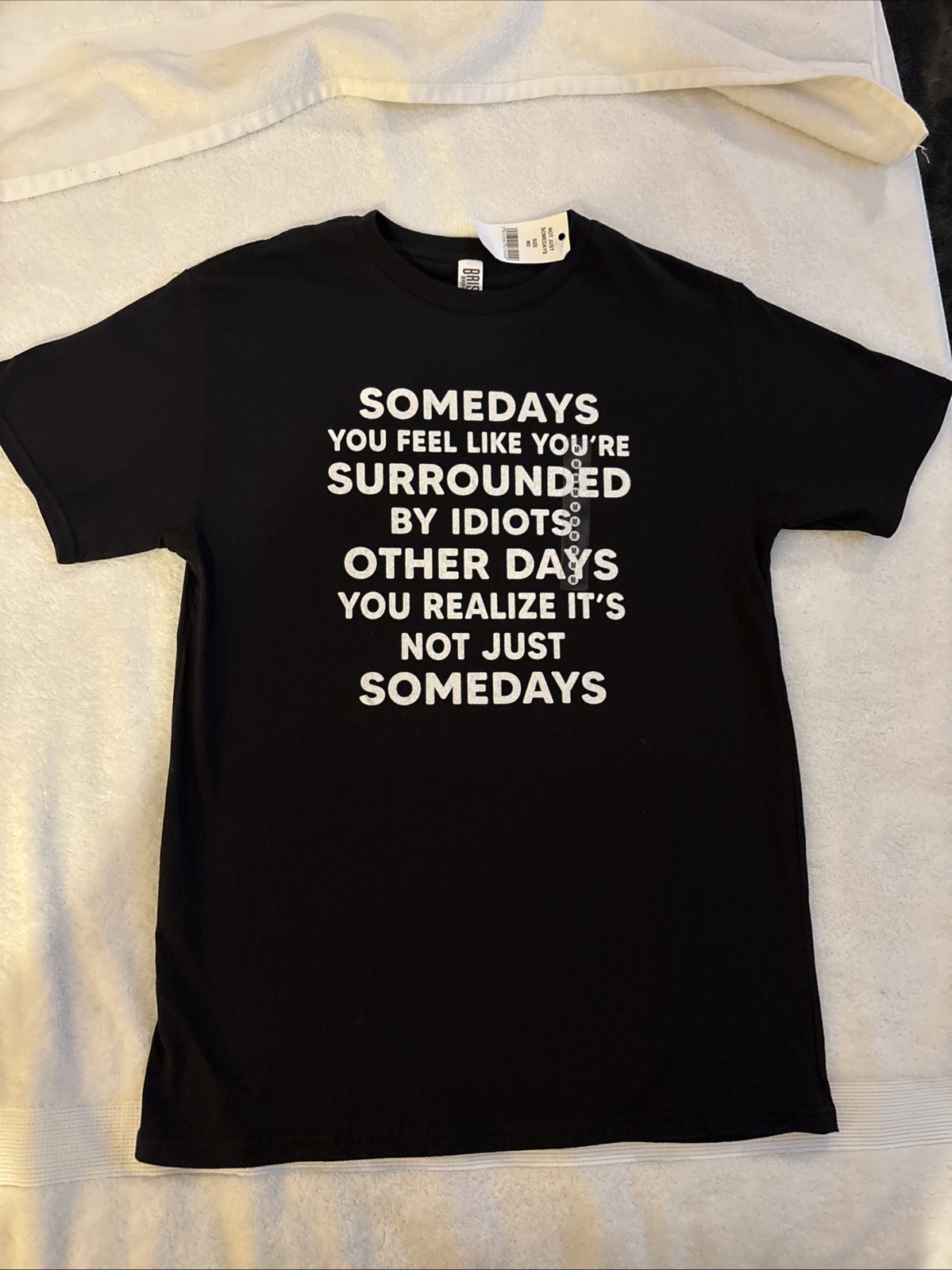 Brisco Brands Some Days You Feel Like You’re Surrounded By Idiots Funny Medium M