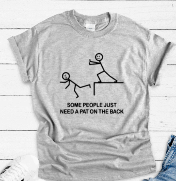 Some People Just Need a Pat on the Back, Gray Unisex Short Sleeve T-shirt