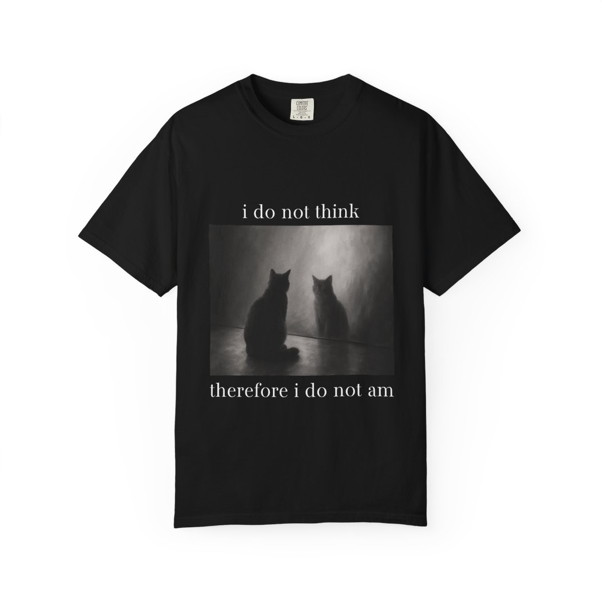 « I do not think therefore I do not am » Philosophical Cat Meme Unisex T-shirt