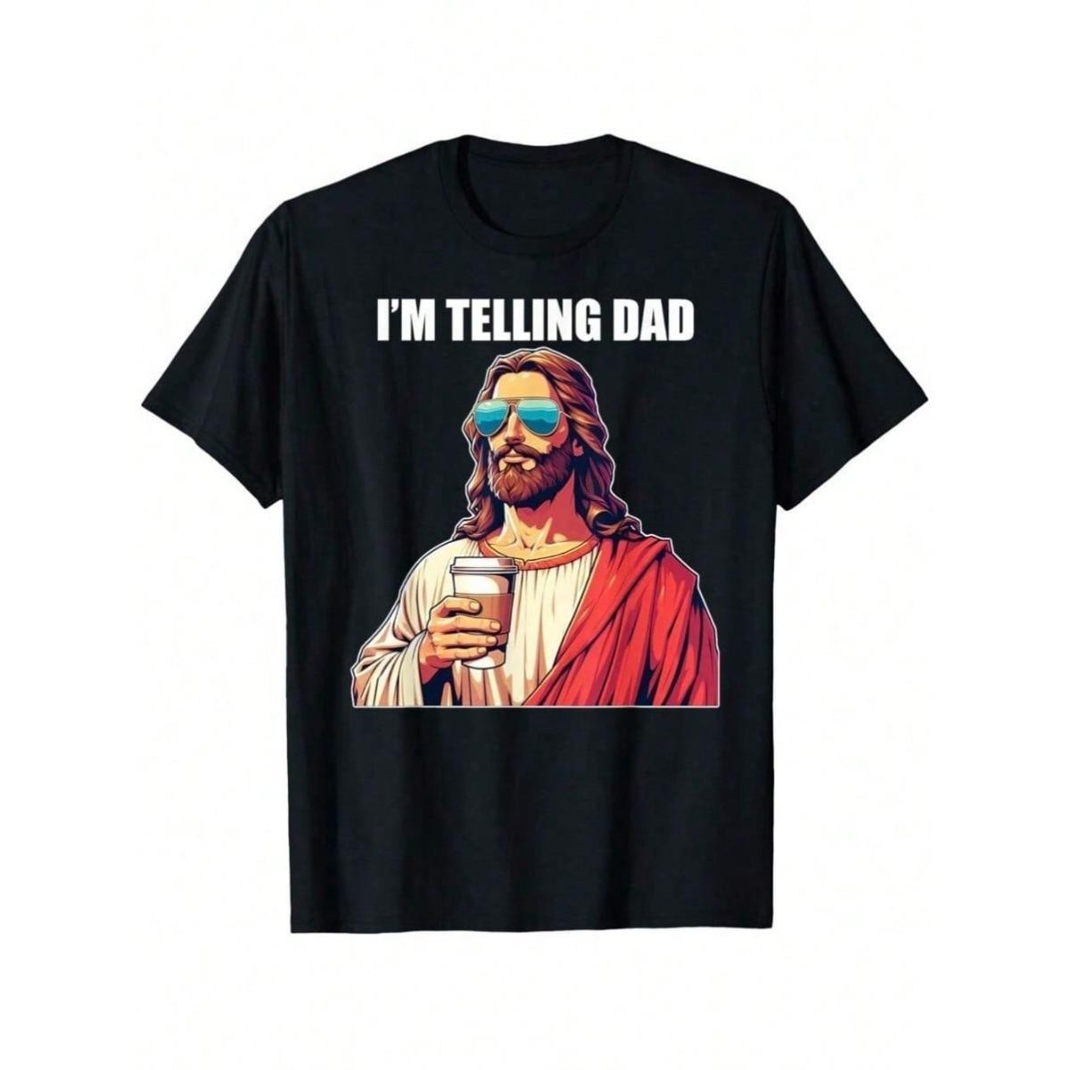 I m Telling Dad Shirt Funny Religious Christian Jesus Meme T-Shirt