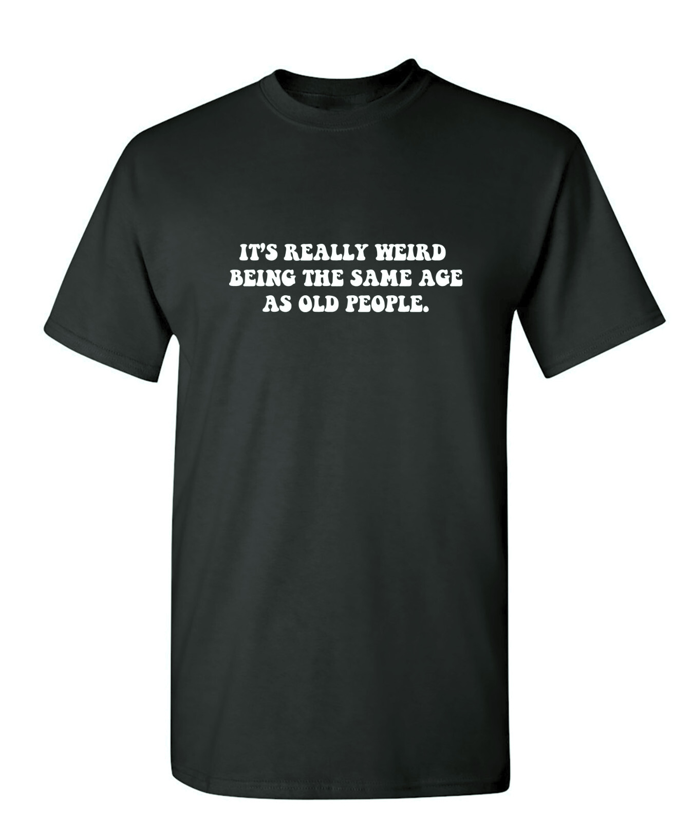 It&rsquo;s Really Weird Being The Same Sarcastic Humor Graphic Novelty Funny T Shirt